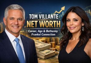 Tom Villante Net Worth 2024 to 2026